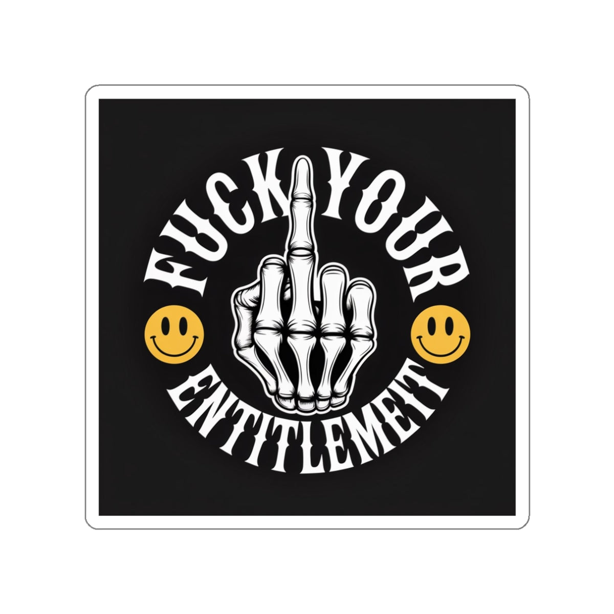 F*ck Your Entitlement Sticker – Die-Cut Vinyl Sticker