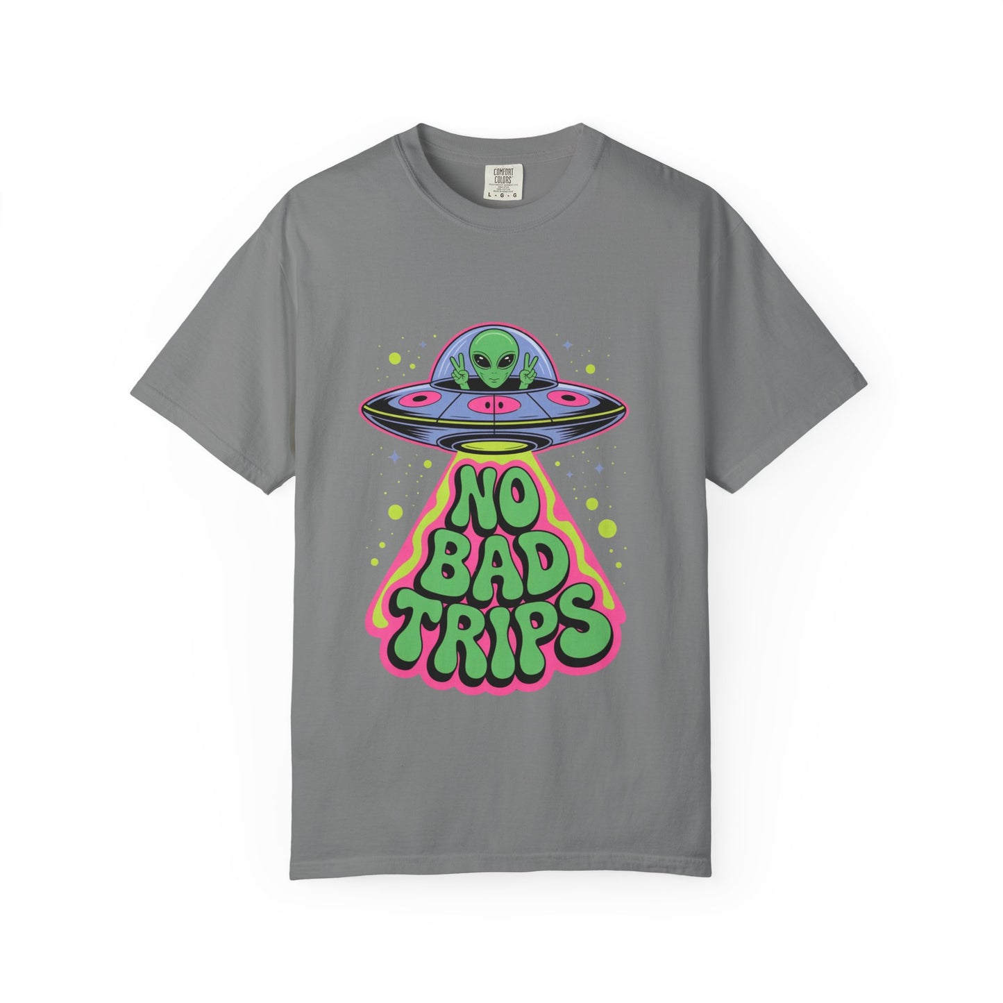 No Bad Trips Alien Tee – Psychedelic UFO Comfort Colors Shirt