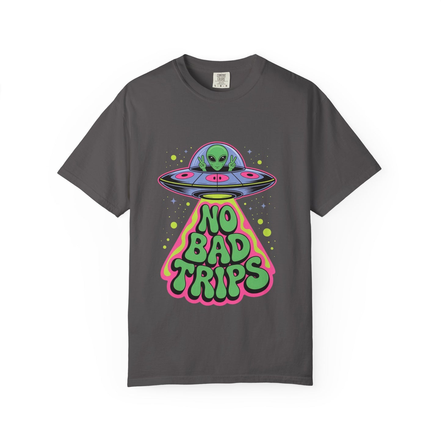 No Bad Trips Alien Tee – Psychedelic UFO Comfort Colors Shirt