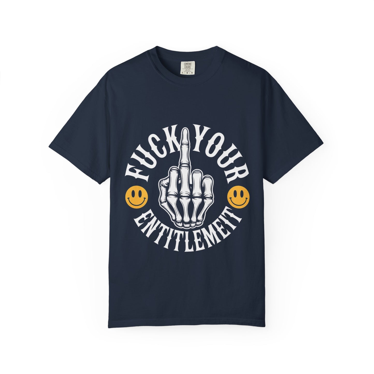 F*ck Your Entitlement Tee – Skeleton Middle Finger Comfort Colors T-Shirt