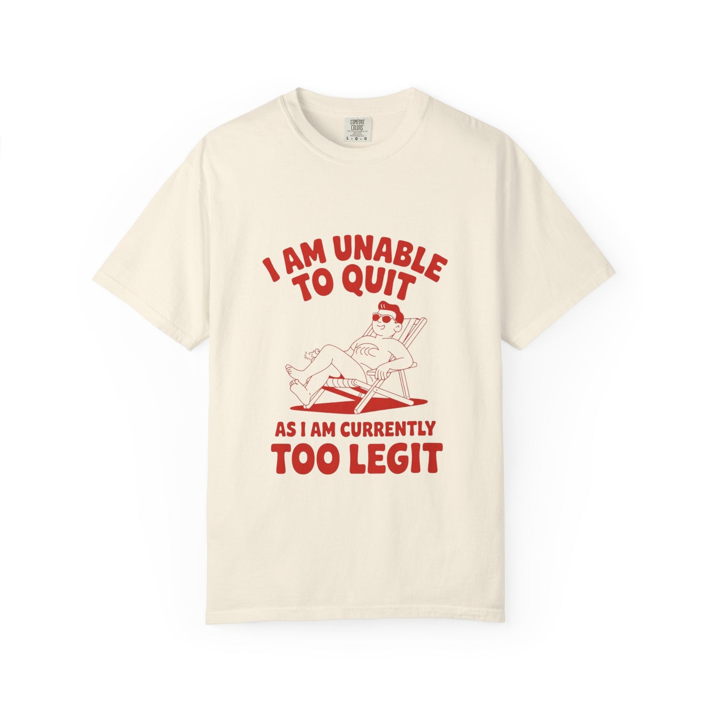 Too Legit to Quit Tee – Funny Retro Vacation T-Shirt