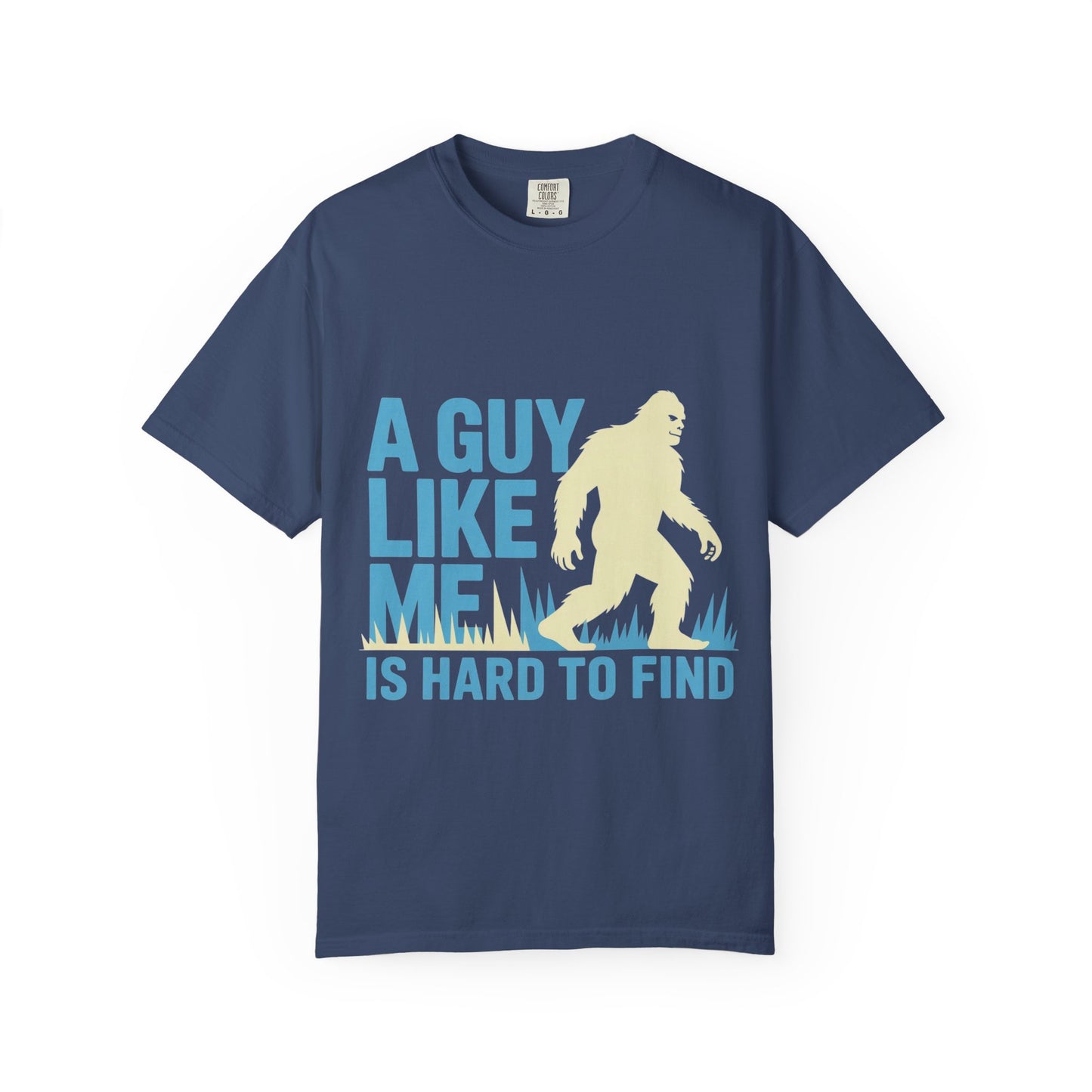 A Guy Like Me Tee – Funny Bigfoot Dating Shirt