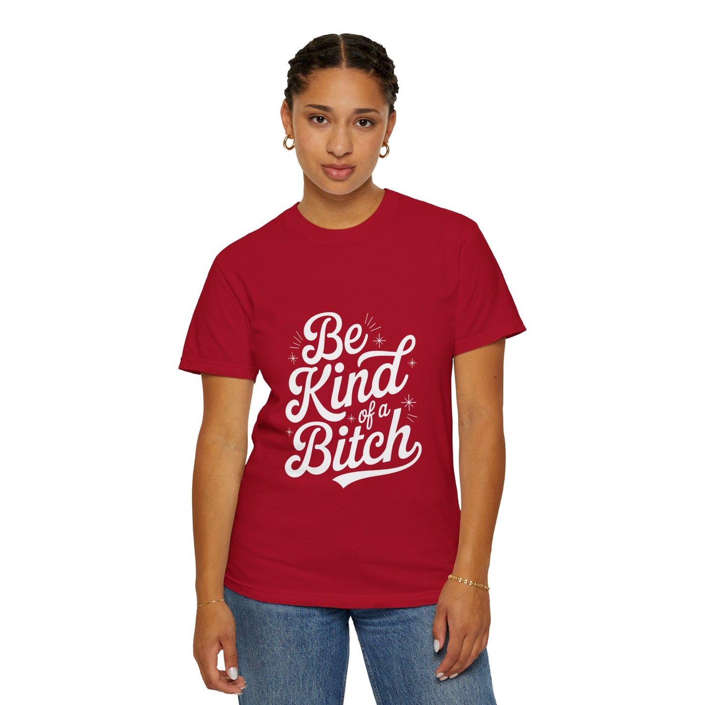 Be Kind of a Bitch Tee – Feminist Sass Script Shirt