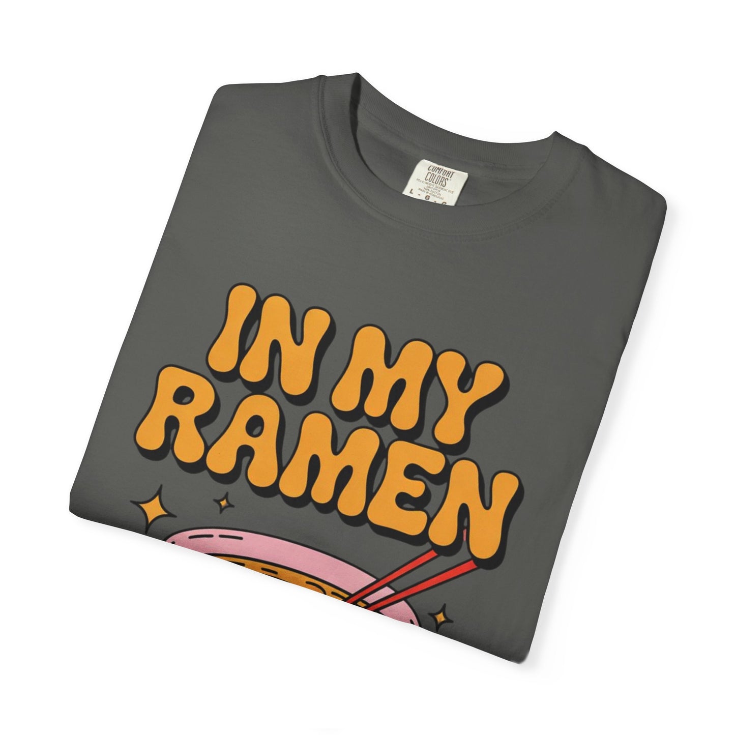 In My Ramen Era Tee – Funny Food Lover Comfort Colors Shirt
