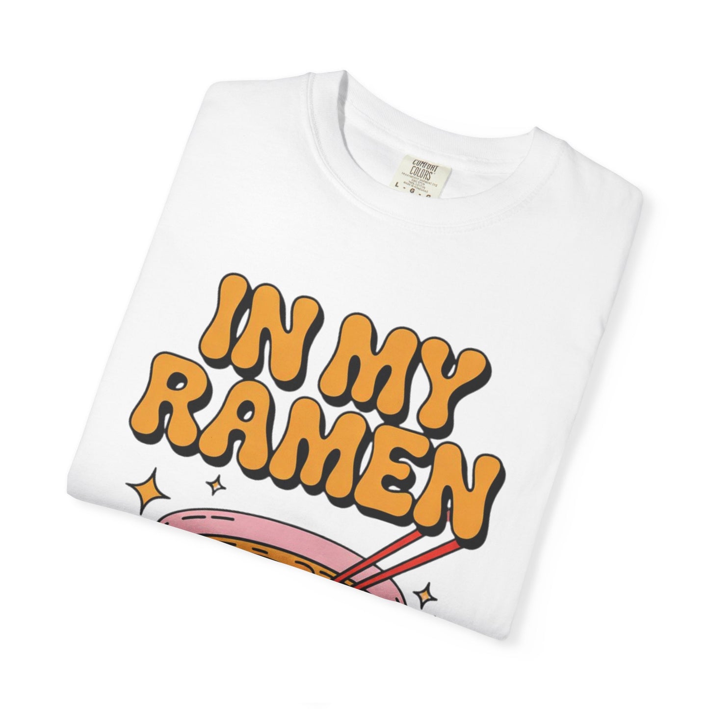 In My Ramen Era Tee – Funny Food Lover Comfort Colors Shirt