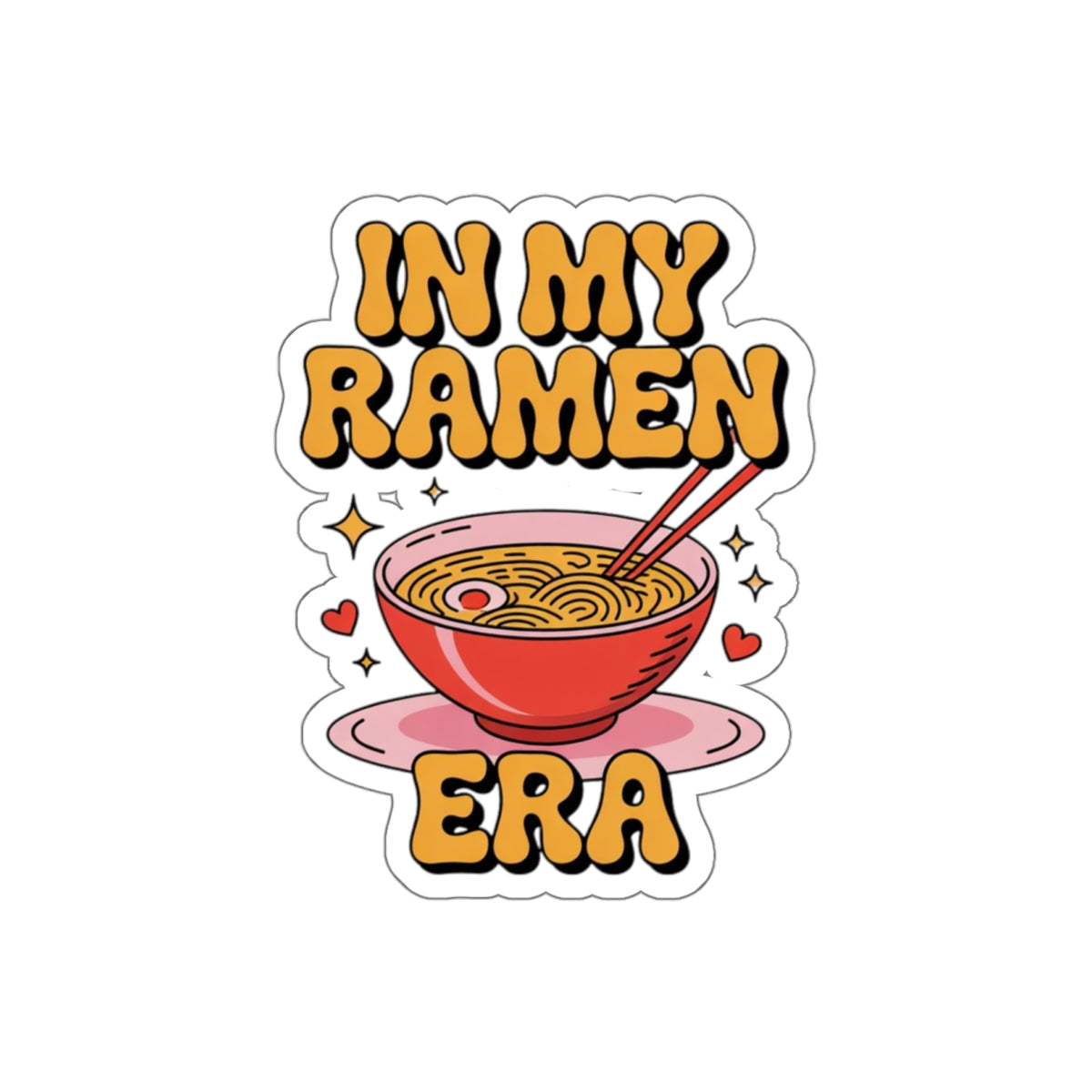 In My Ramen Era Sticker – Die-Cut Vinyl Sticker