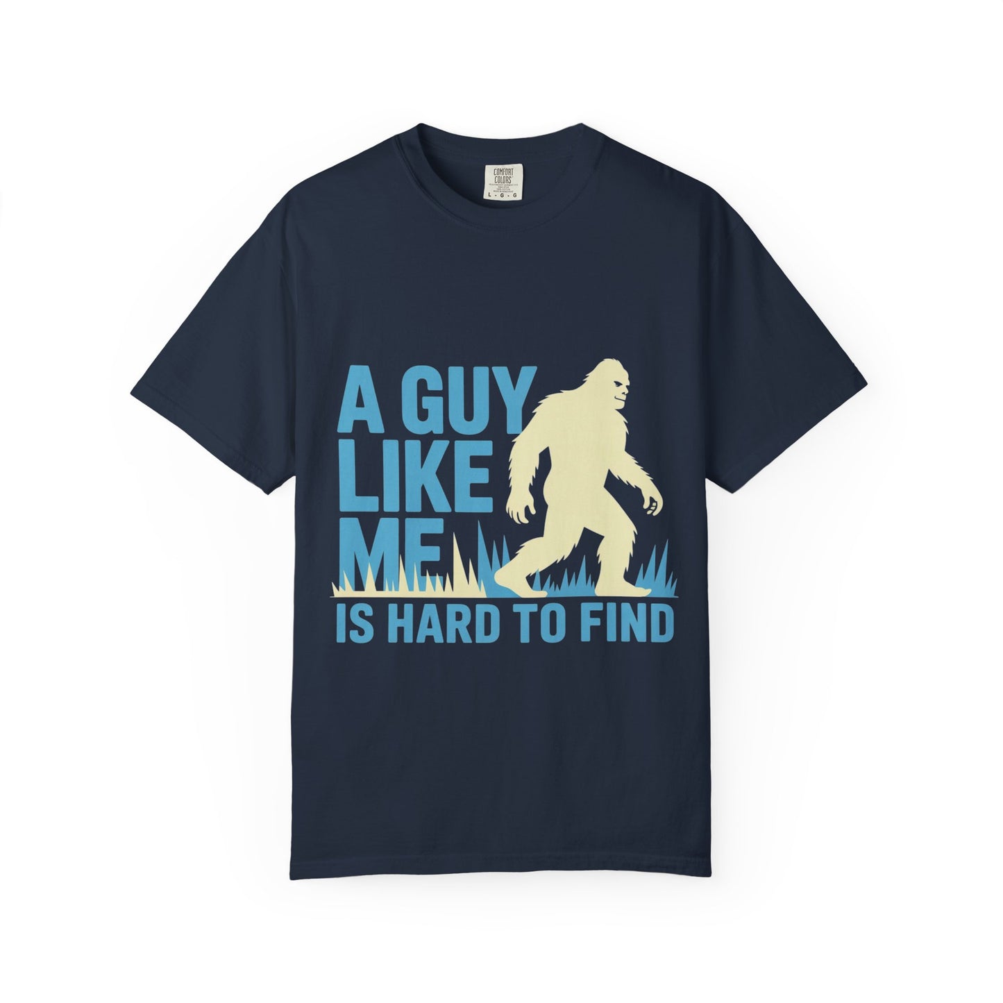 A Guy Like Me Tee – Funny Bigfoot Dating Shirt