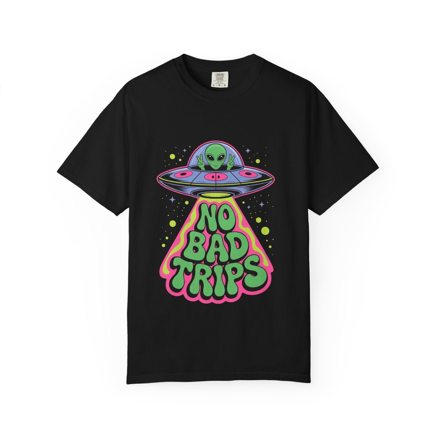 No Bad Trips Alien Tee – Psychedelic UFO Comfort Colors Shirt