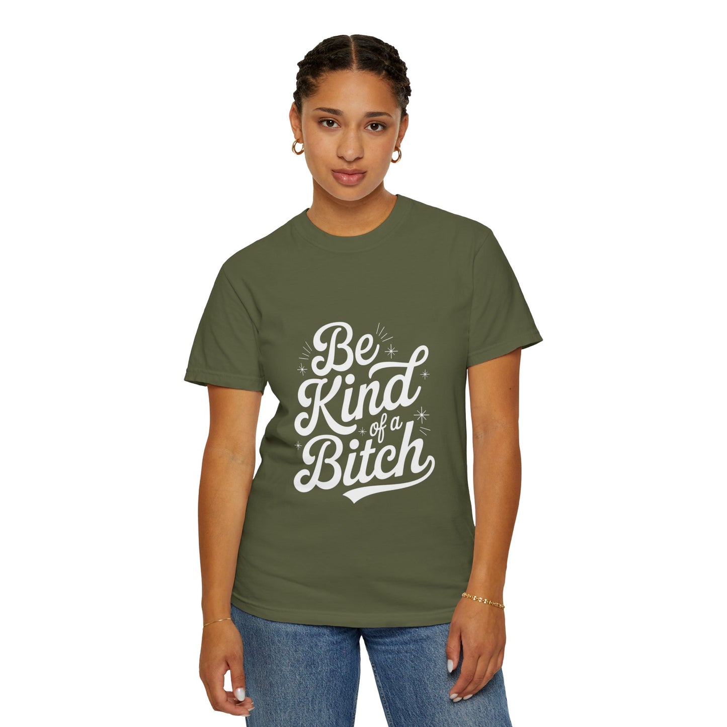 Be Kind of a Bitch Tee – Feminist Sass Script Shirt