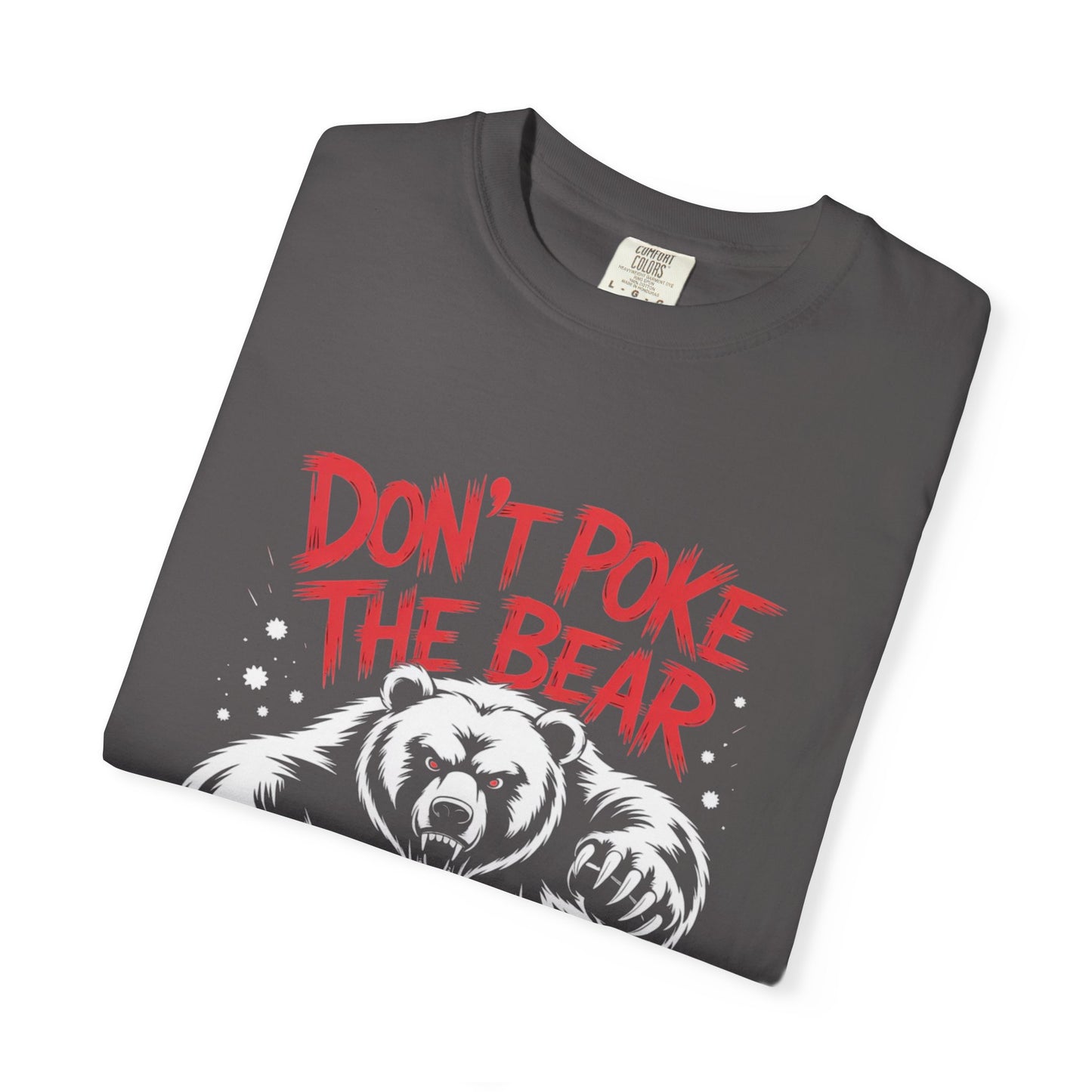 Don’t Poke the Bear Tee – Bold Grizzly Warning T-Shirt