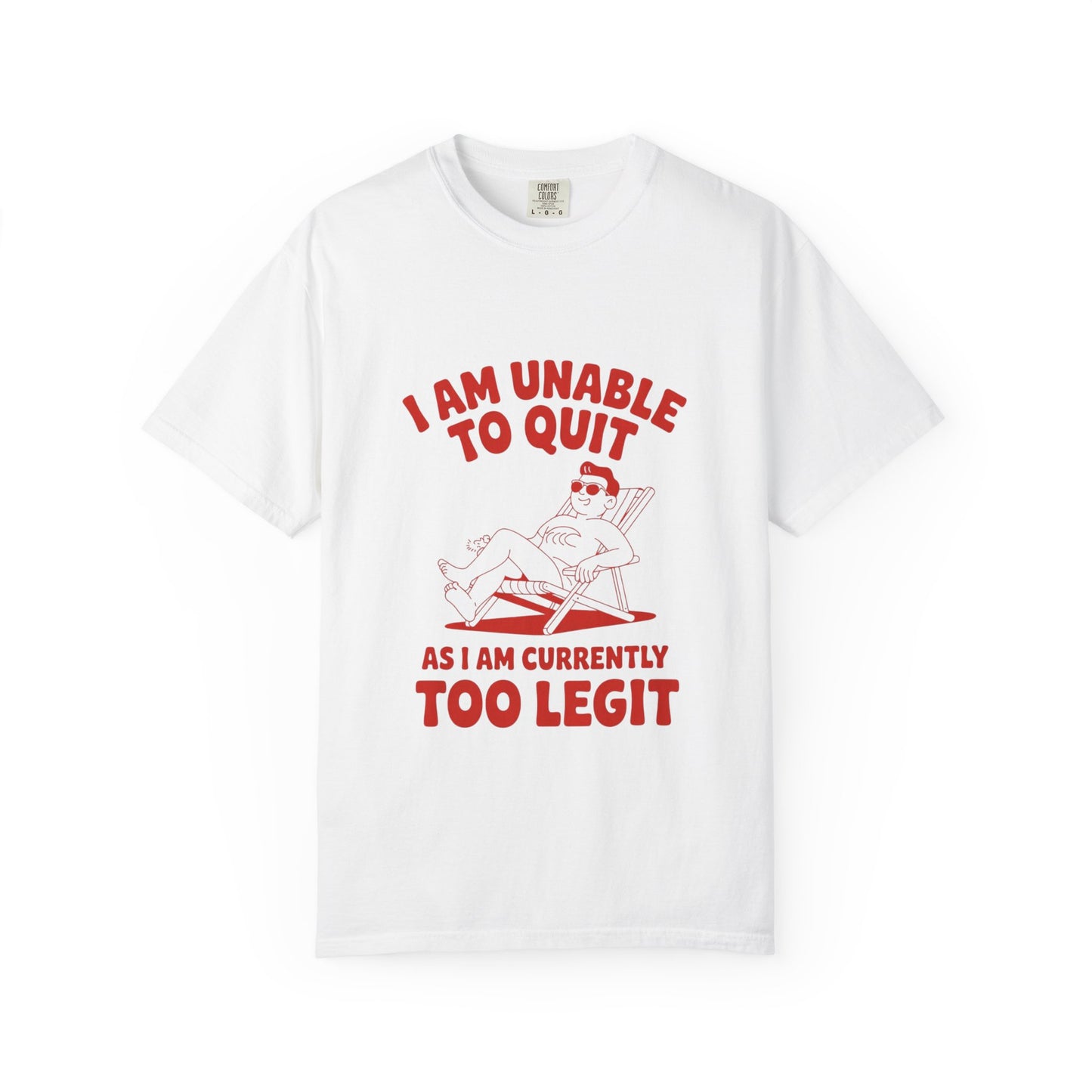 Too Legit to Quit Tee – Funny Retro Vacation T-Shirt