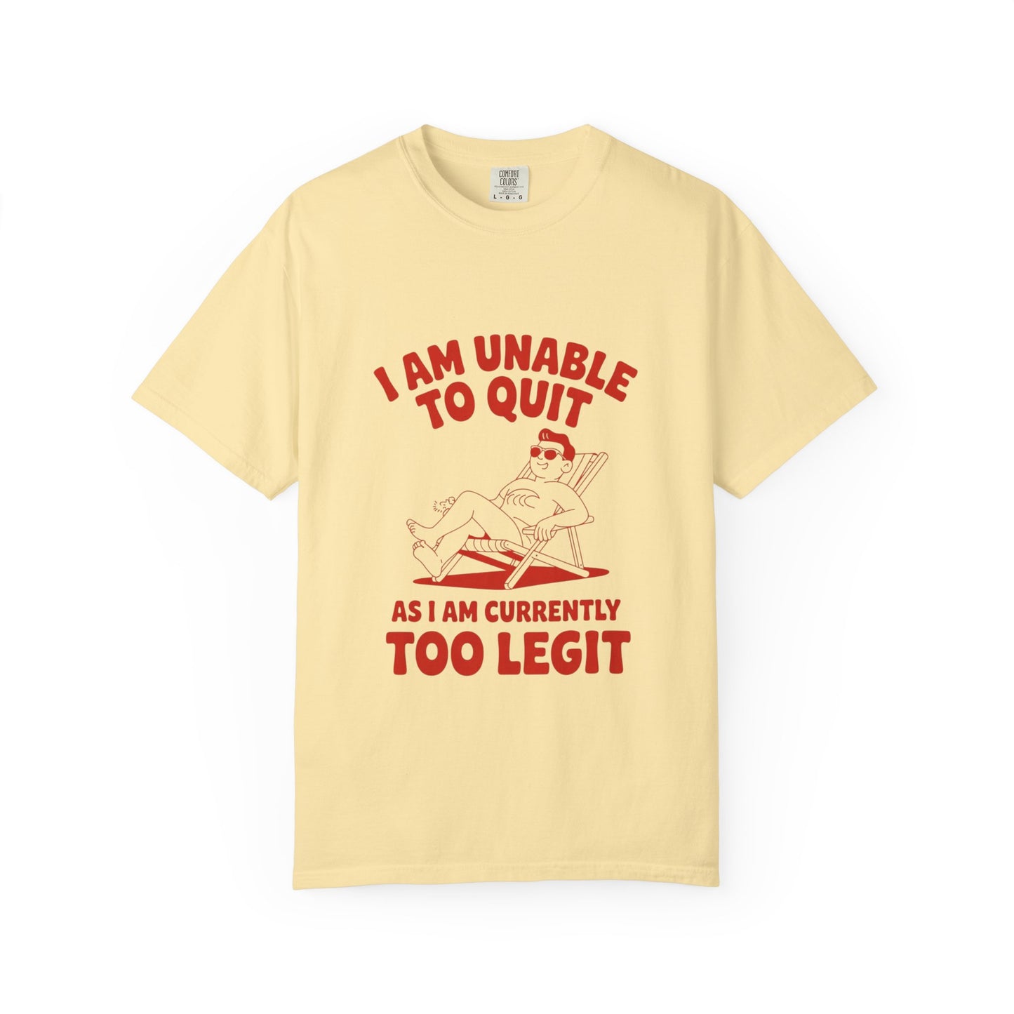 Too Legit to Quit Tee – Funny Retro Vacation T-Shirt