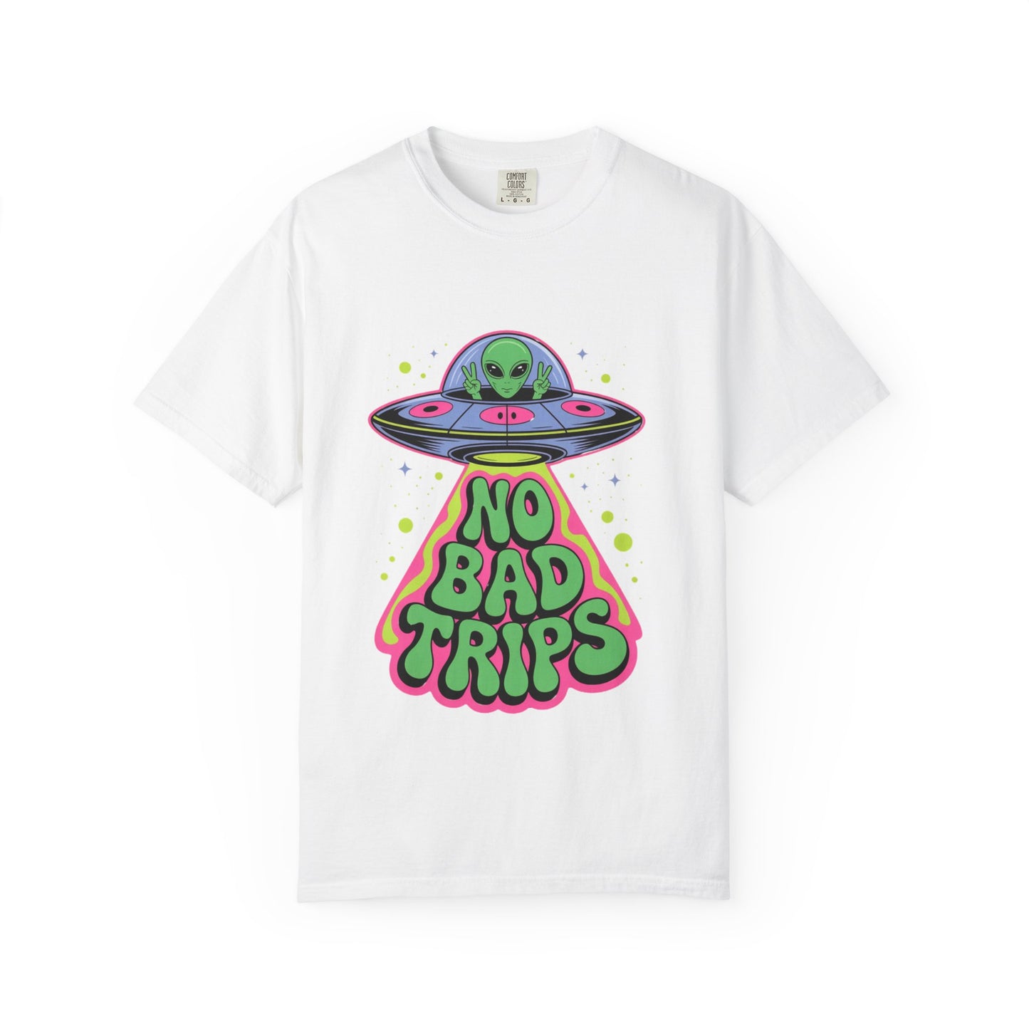 No Bad Trips Alien Tee – Psychedelic UFO Comfort Colors Shirt