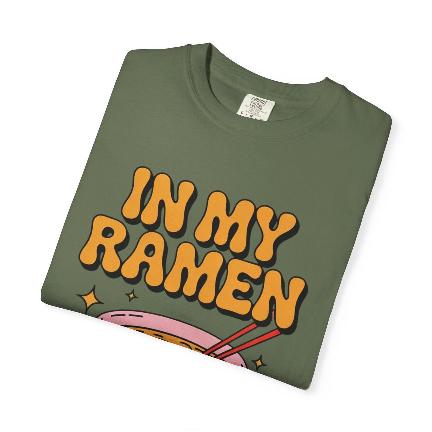 In My Ramen Era Tee – Funny Food Lover Comfort Colors Shirt