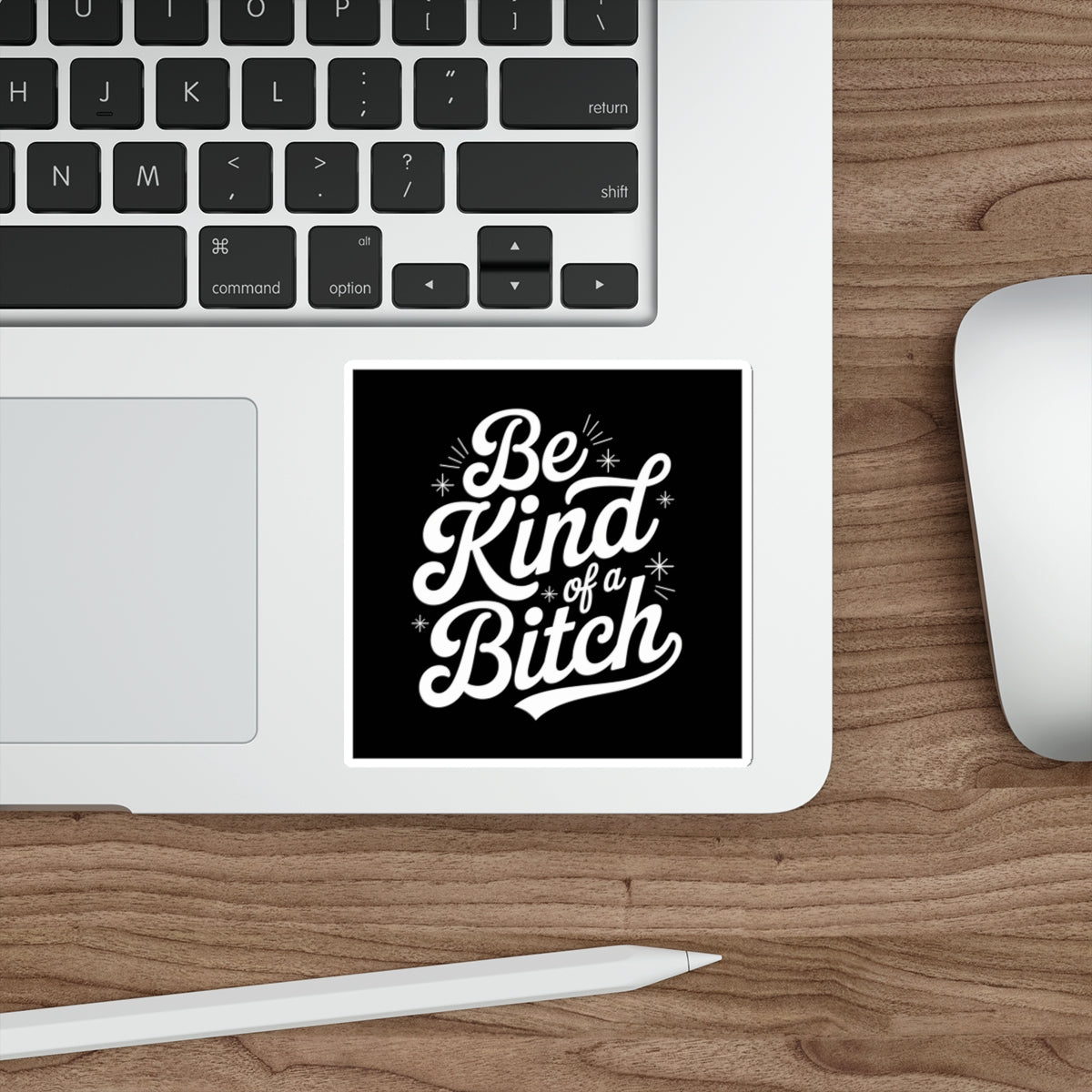 Be Kind of a Bitch Sticker – Die-Cut Vinyl Sticker