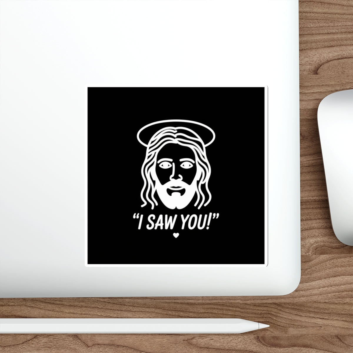 I Saw You Jesus Sticker – Die-Cut Vinyl Sticker