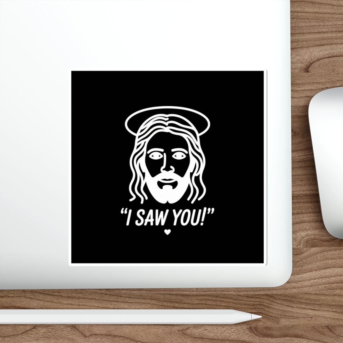 I Saw You Jesus Sticker – Die-Cut Vinyl Sticker