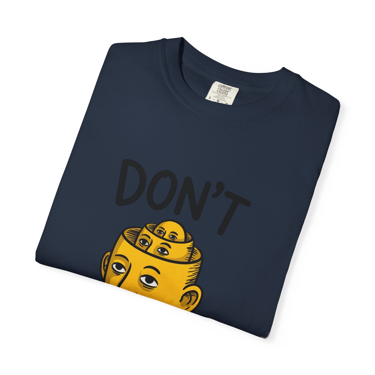 Don’t Overthink It Tee – Surreal Head Illustration Shirt