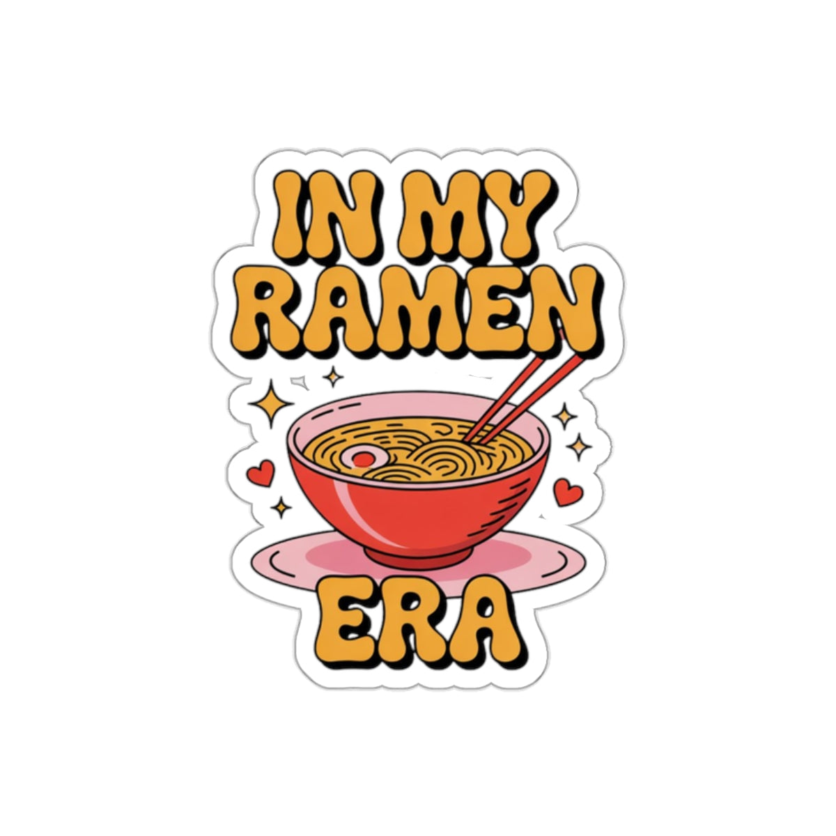 In My Ramen Era Sticker – Die-Cut Vinyl Sticker