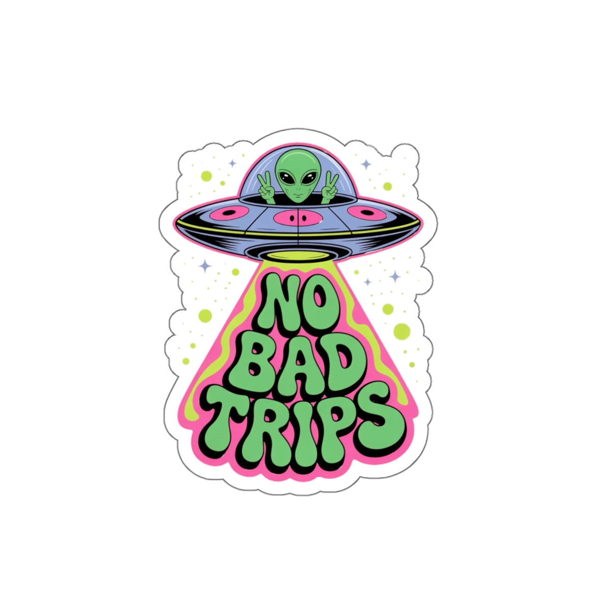 No Bad Trips Alien Sticker – Die-Cut Vinyl Sticker