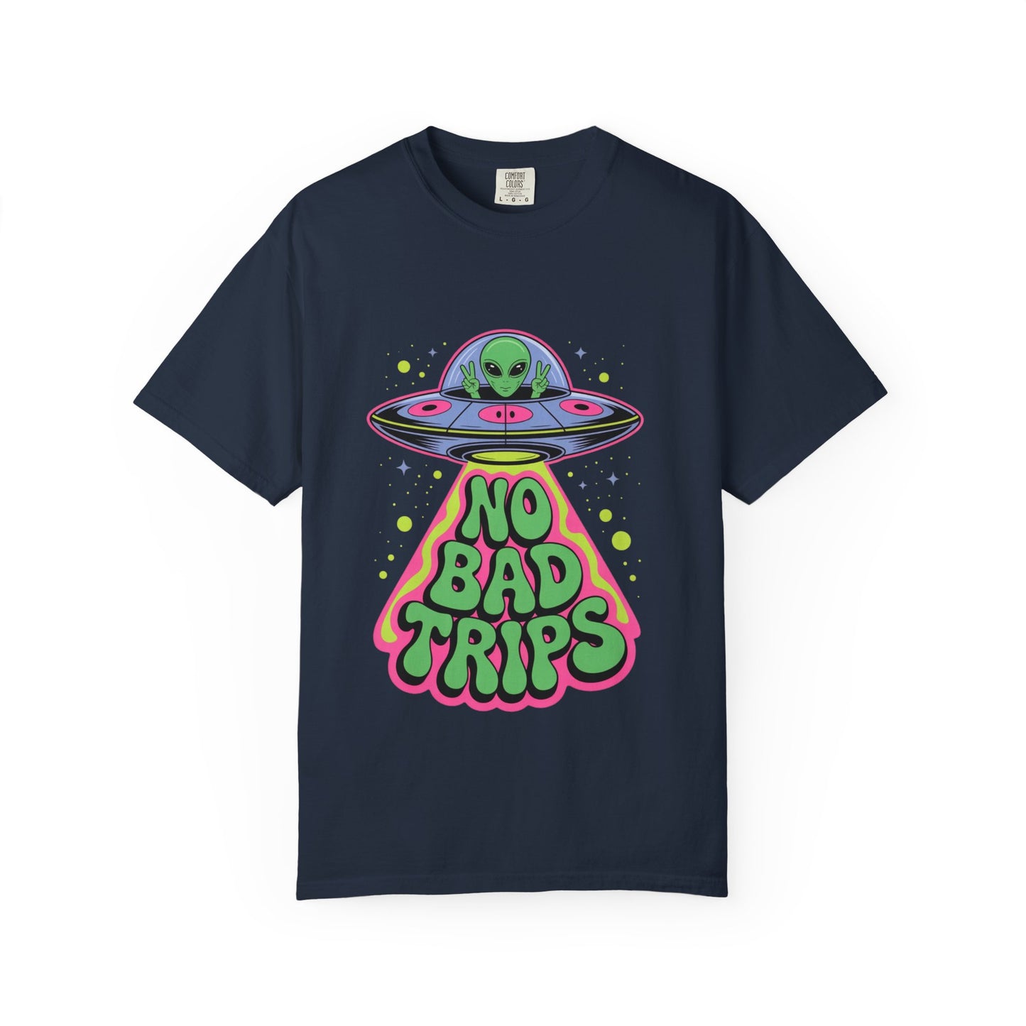 No Bad Trips Alien Tee – Psychedelic UFO Comfort Colors Shirt