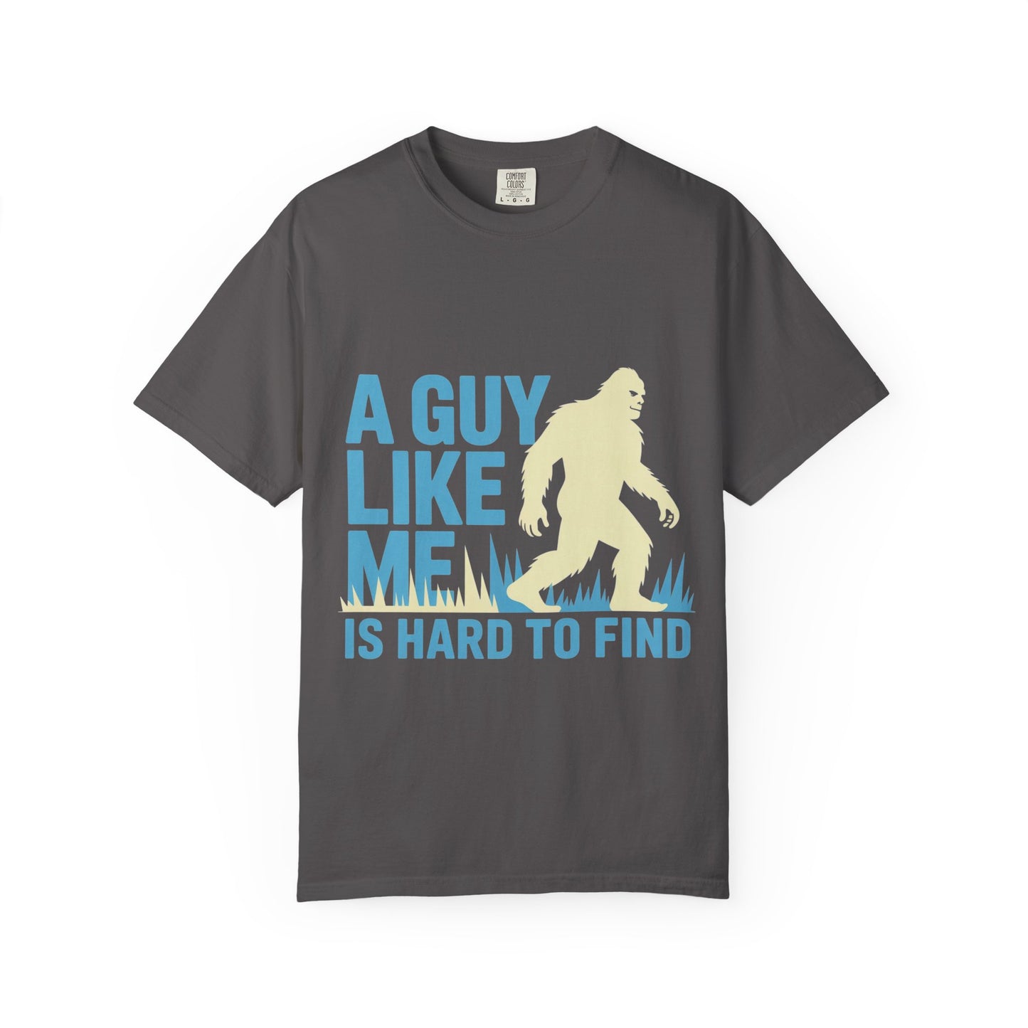 A Guy Like Me Tee – Funny Bigfoot Dating Shirt