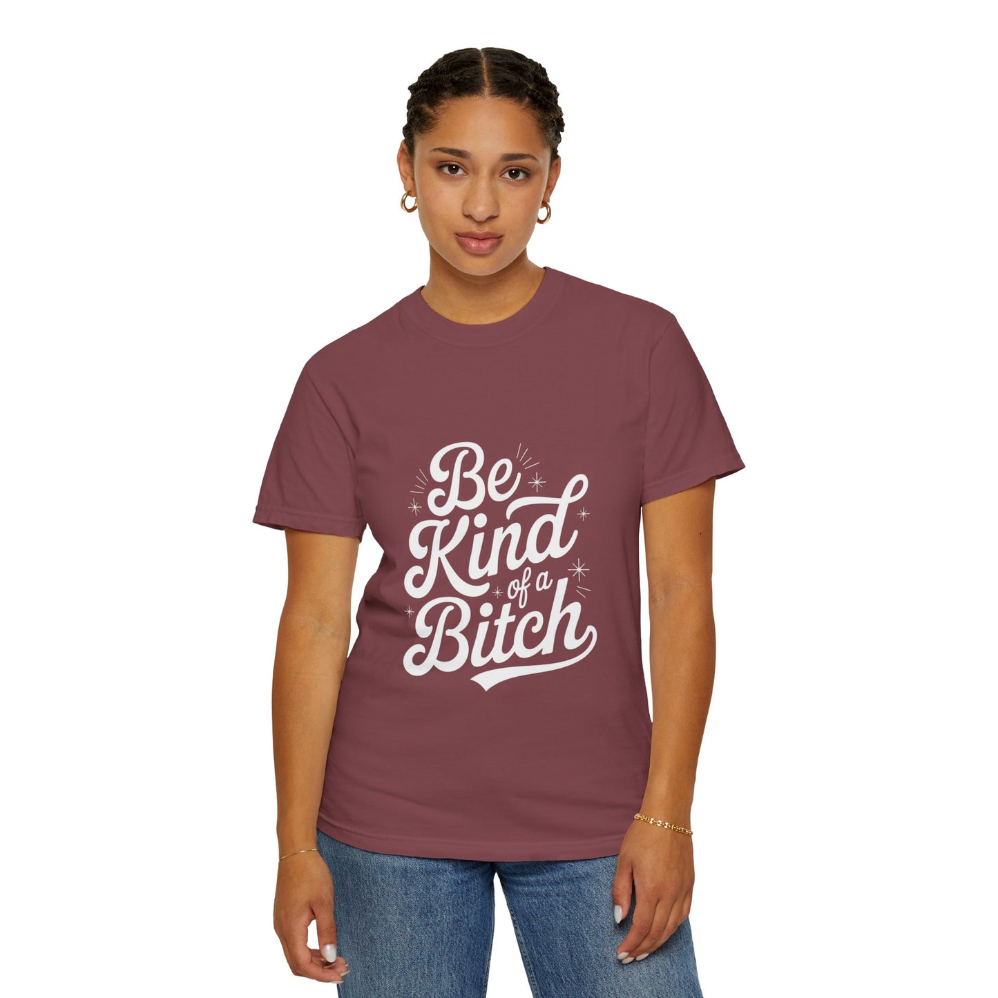 Be Kind of a Bitch Tee – Feminist Sass Script Shirt