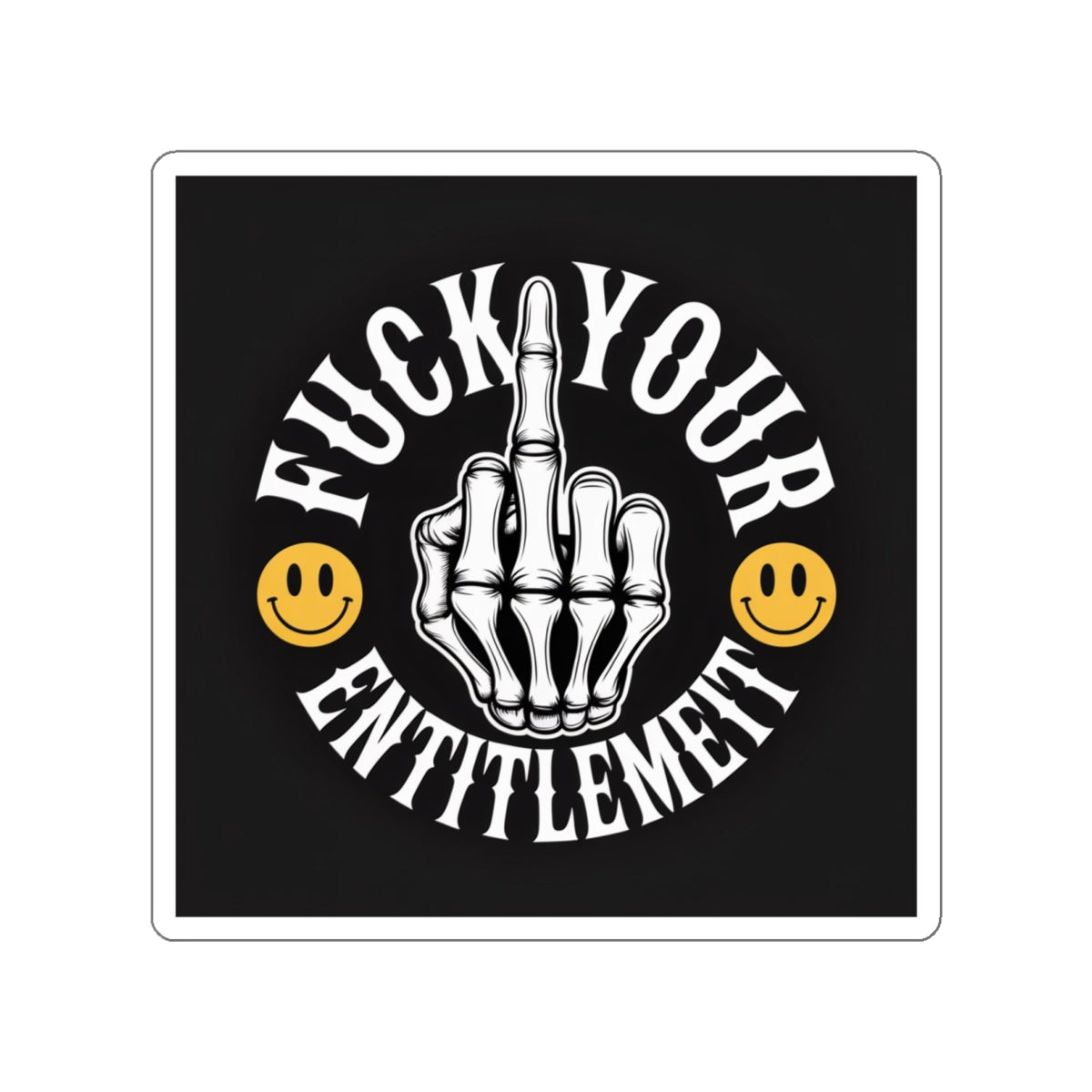 F*ck Your Entitlement Sticker – Die-Cut Vinyl Sticker