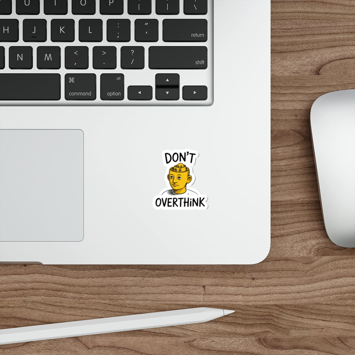 Don’t Overthink It Sticker – Die-Cut Vinyl Sticker