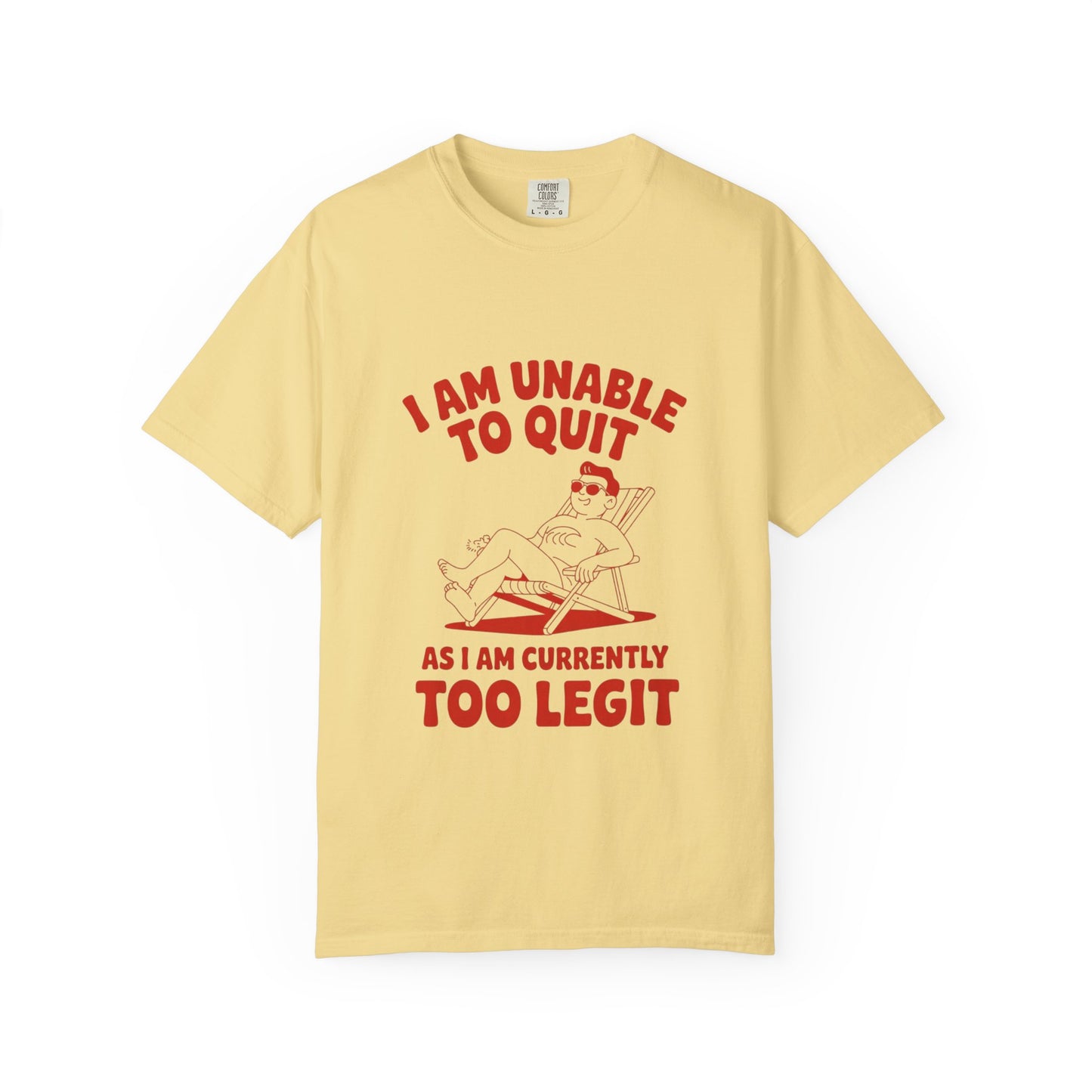 Too Legit to Quit Tee – Funny Retro Vacation T-Shirt