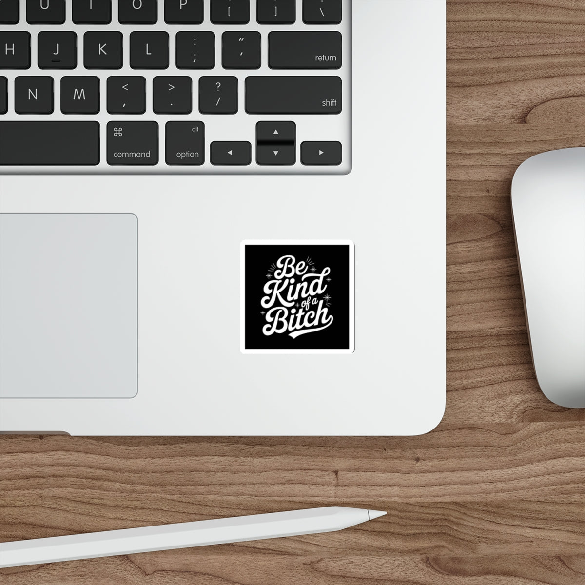 Be Kind of a Bitch Sticker – Die-Cut Vinyl Sticker