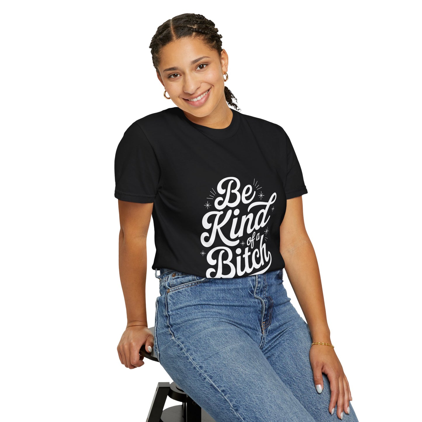 Be Kind of a Bitch Tee – Feminist Sass Script Shirt