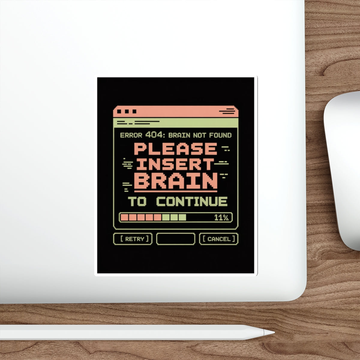 Insert Brain to Continue Sticker – Die-Cut Vinyl Sticker
