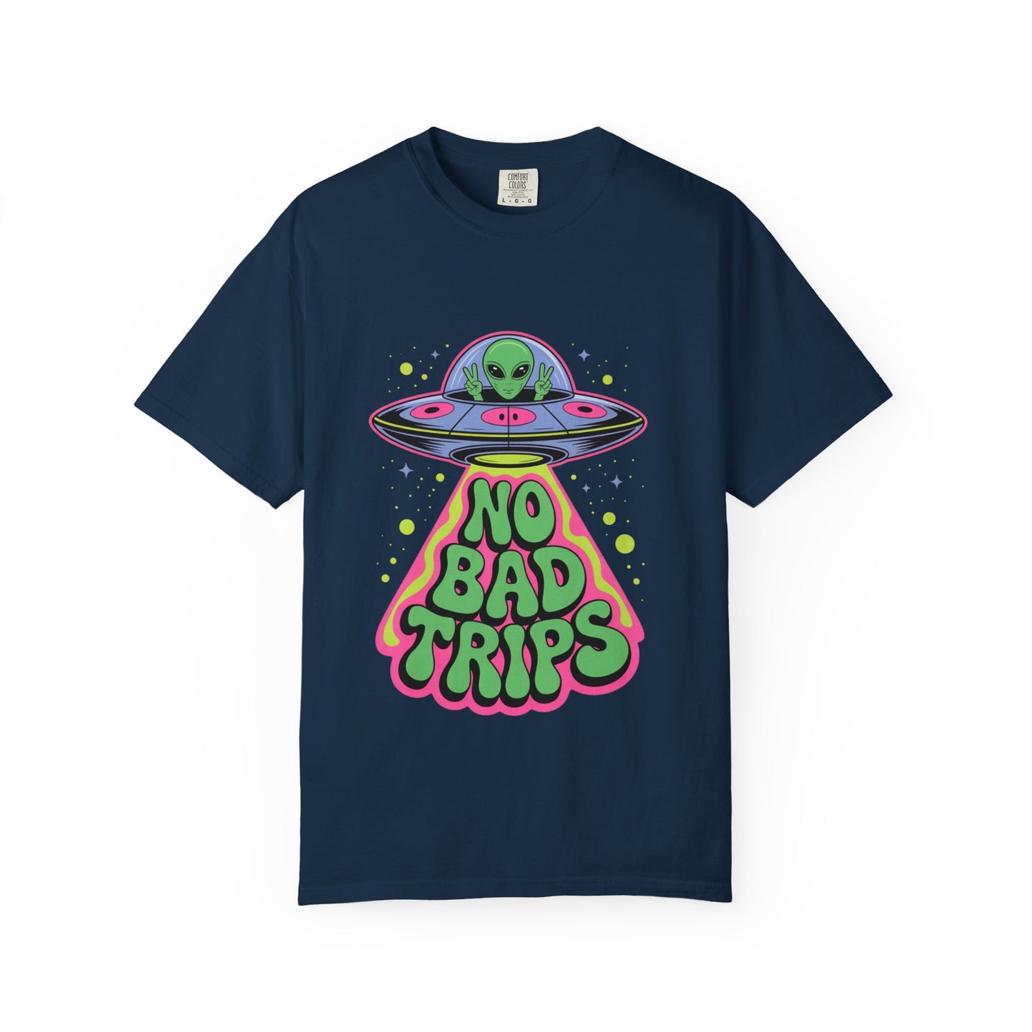 No Bad Trips Alien Tee – Psychedelic UFO Comfort Colors Shirt