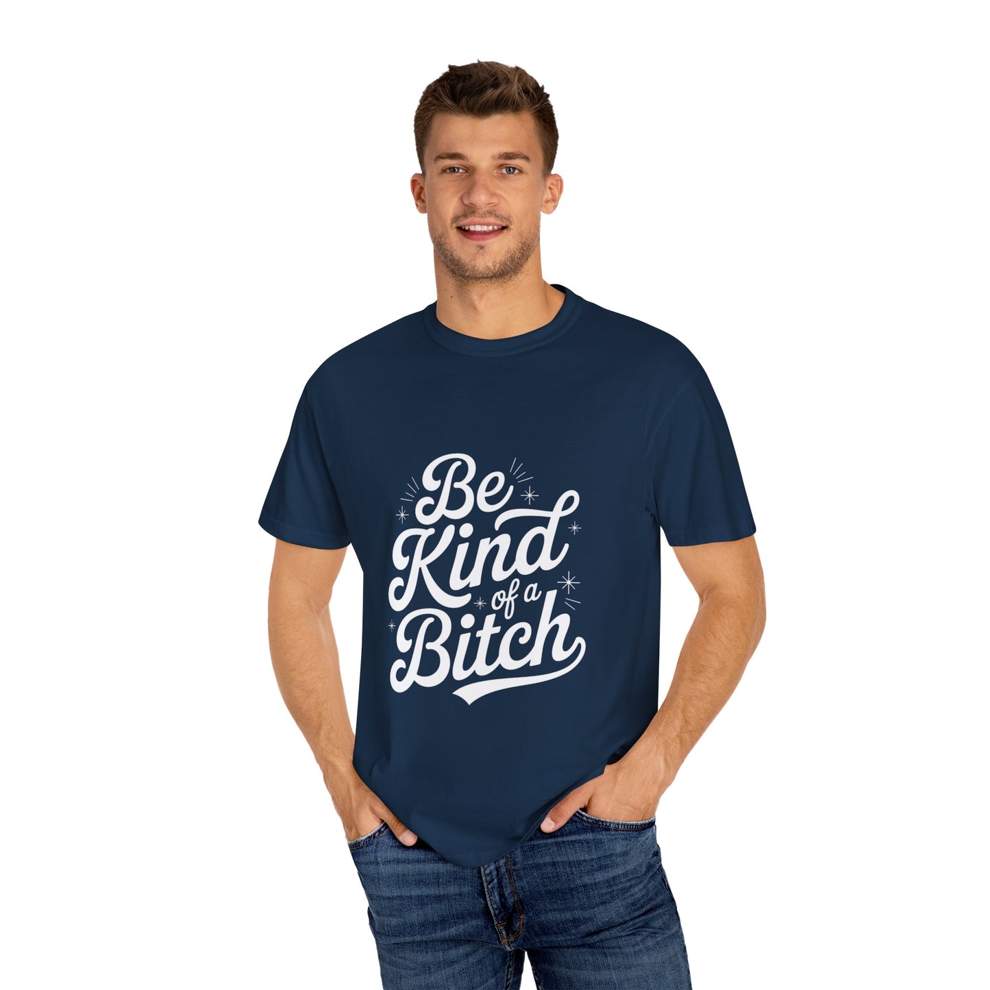 Be Kind of a Bitch Tee – Feminist Sass Script Shirt