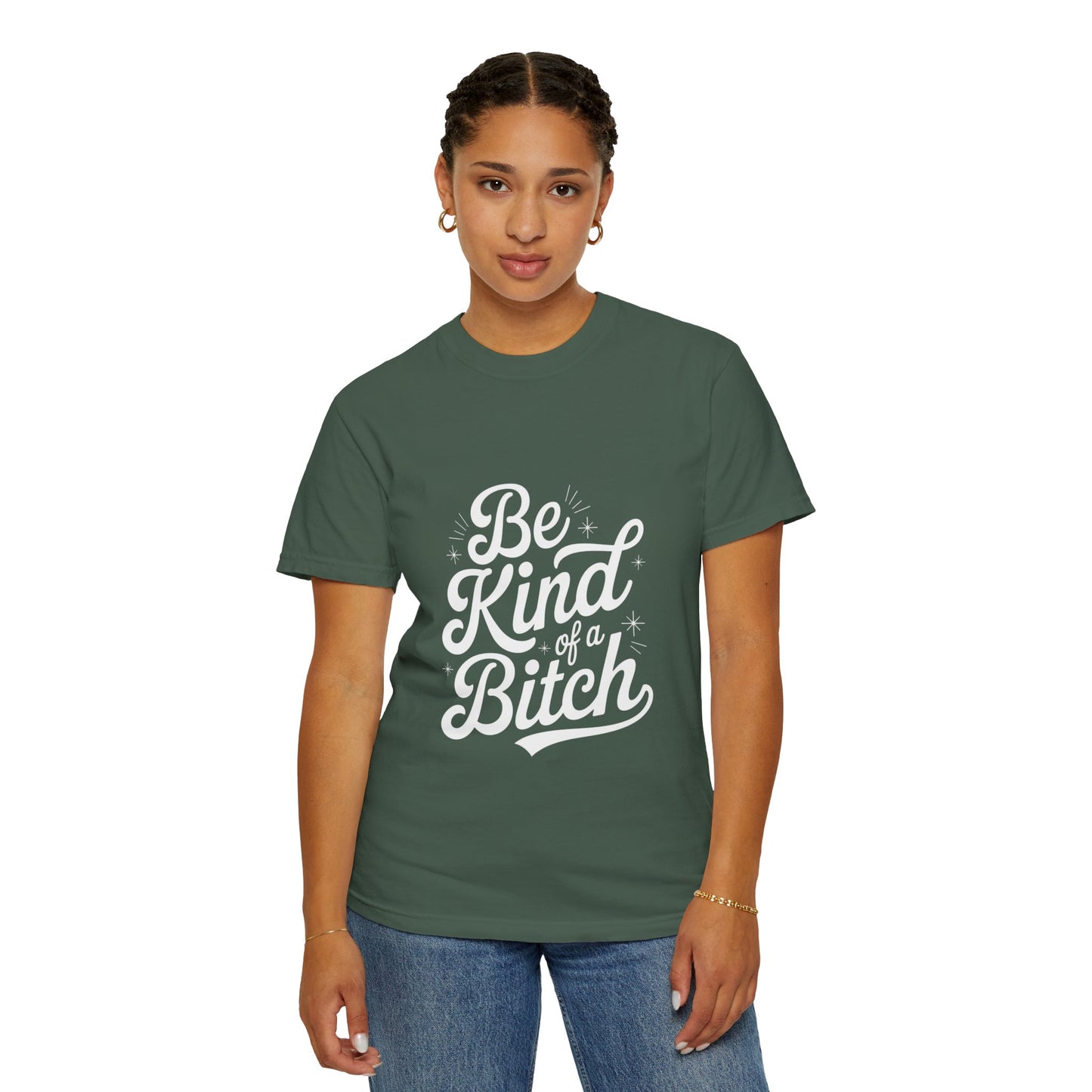 Be Kind of a Bitch Tee – Feminist Sass Script Shirt