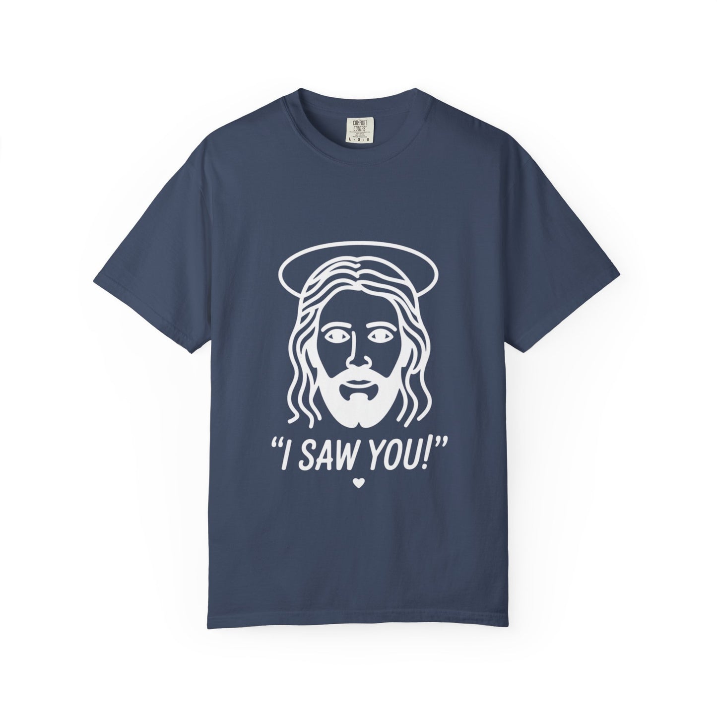 I Saw You Jesus Tee – Funny Minimal Christian Graphic Shirt