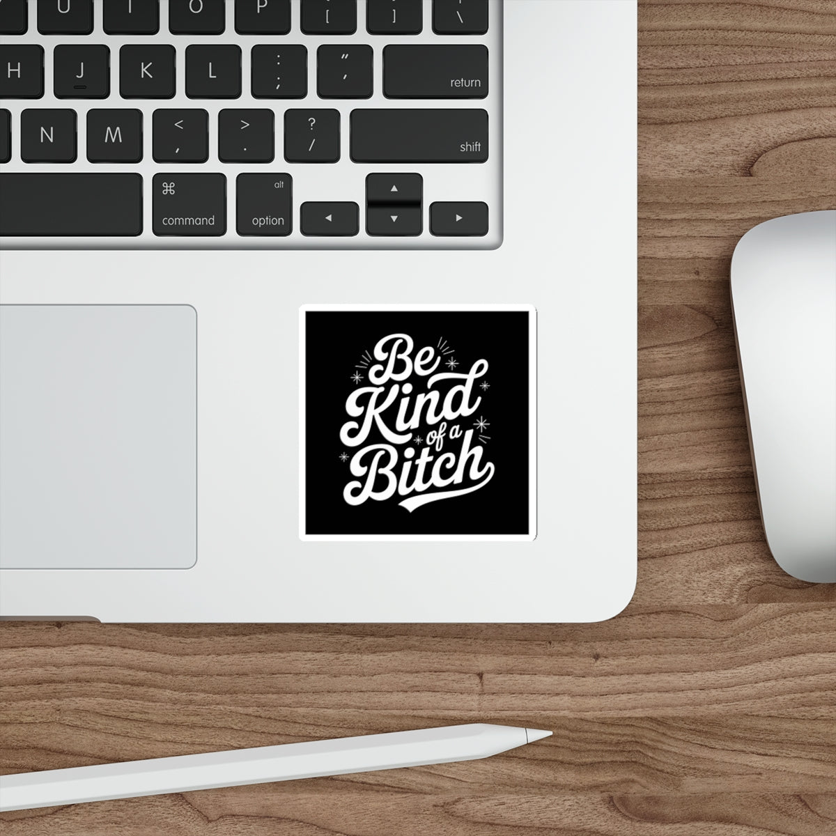 Be Kind of a Bitch Sticker – Die-Cut Vinyl Sticker