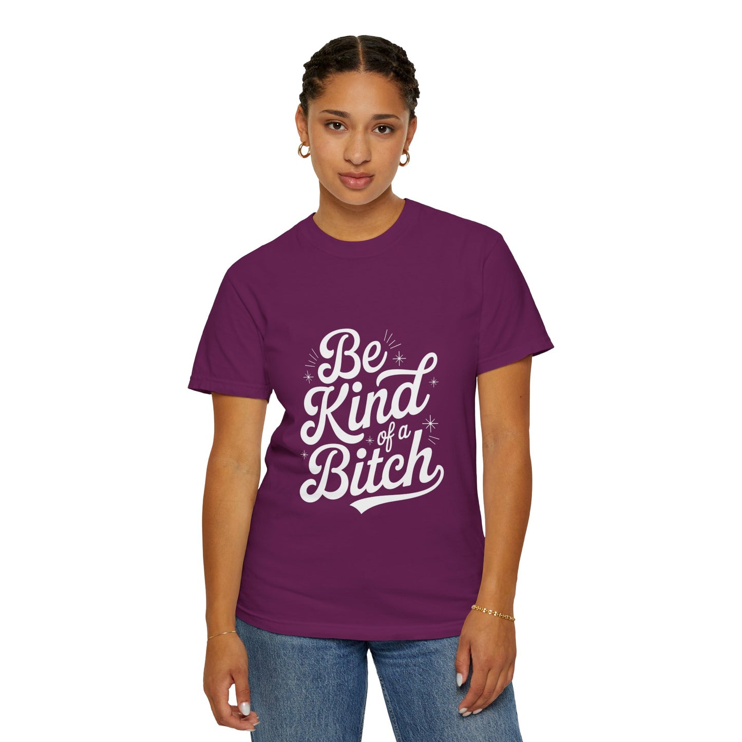 Be Kind of a Bitch Tee – Feminist Sass Script Shirt