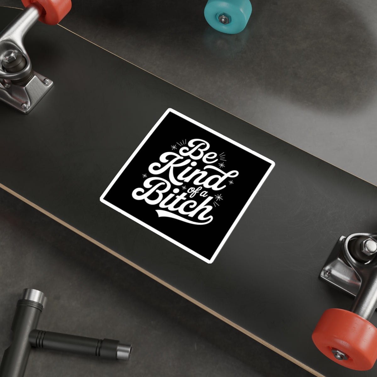 Be Kind of a Bitch Sticker – Die-Cut Vinyl Sticker