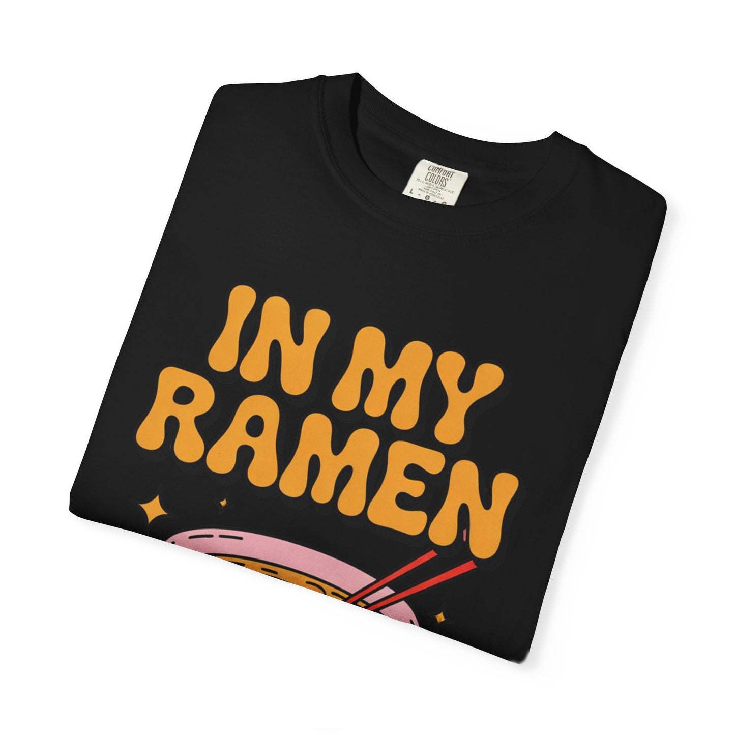 In My Ramen Era Tee – Funny Food Lover Comfort Colors Shirt