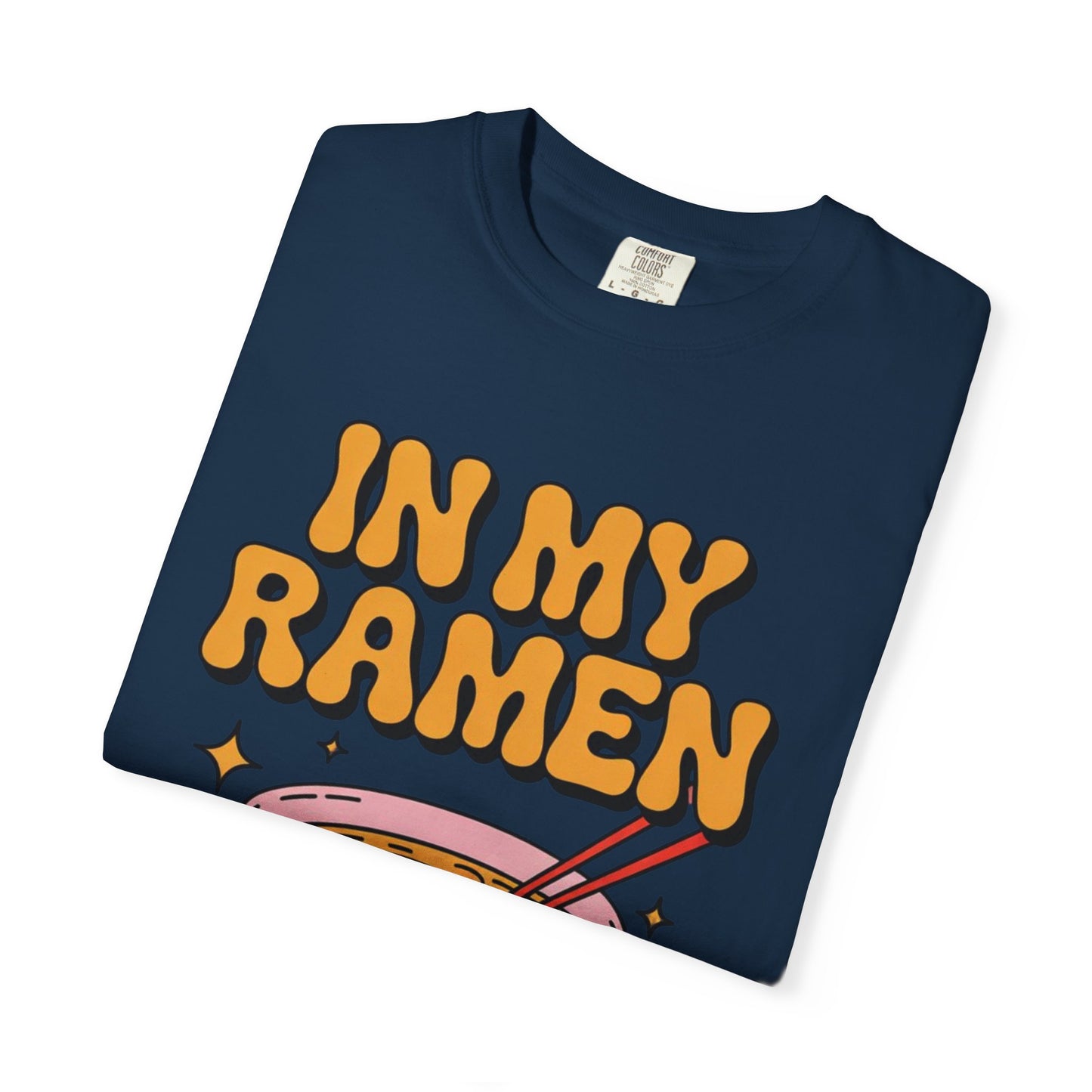 In My Ramen Era Tee – Funny Food Lover Comfort Colors Shirt