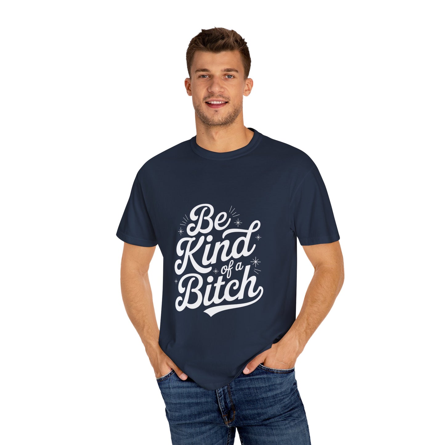 Be Kind of a Bitch Tee – Feminist Sass Script Shirt