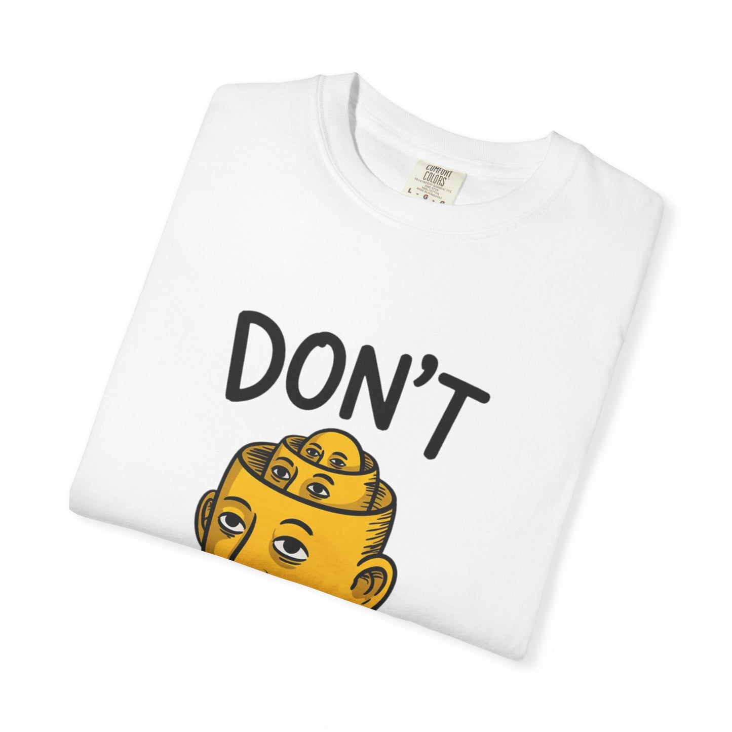 Don’t Overthink It Tee – Surreal Head Illustration Shirt