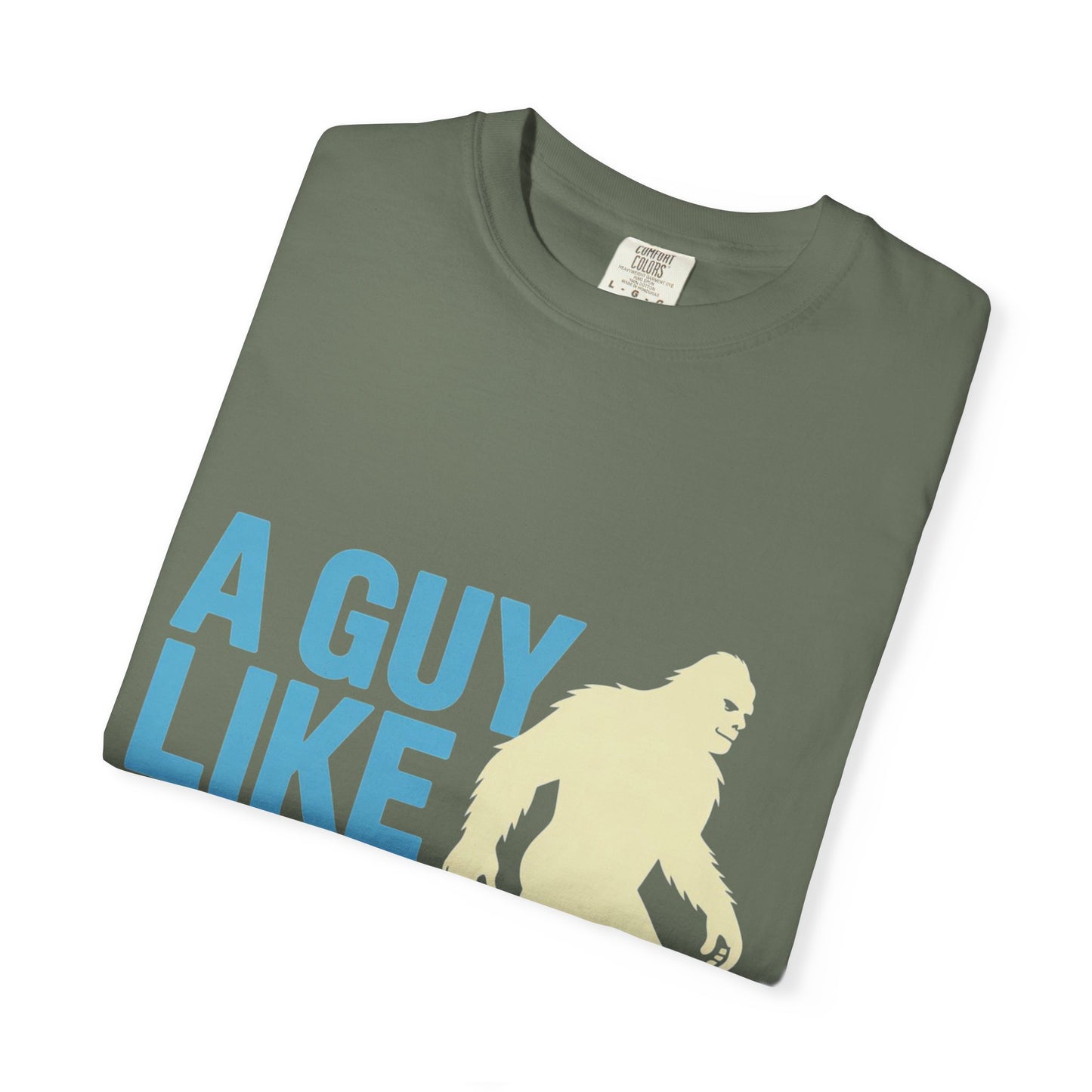 A Guy Like Me Tee – Funny Bigfoot Dating Shirt