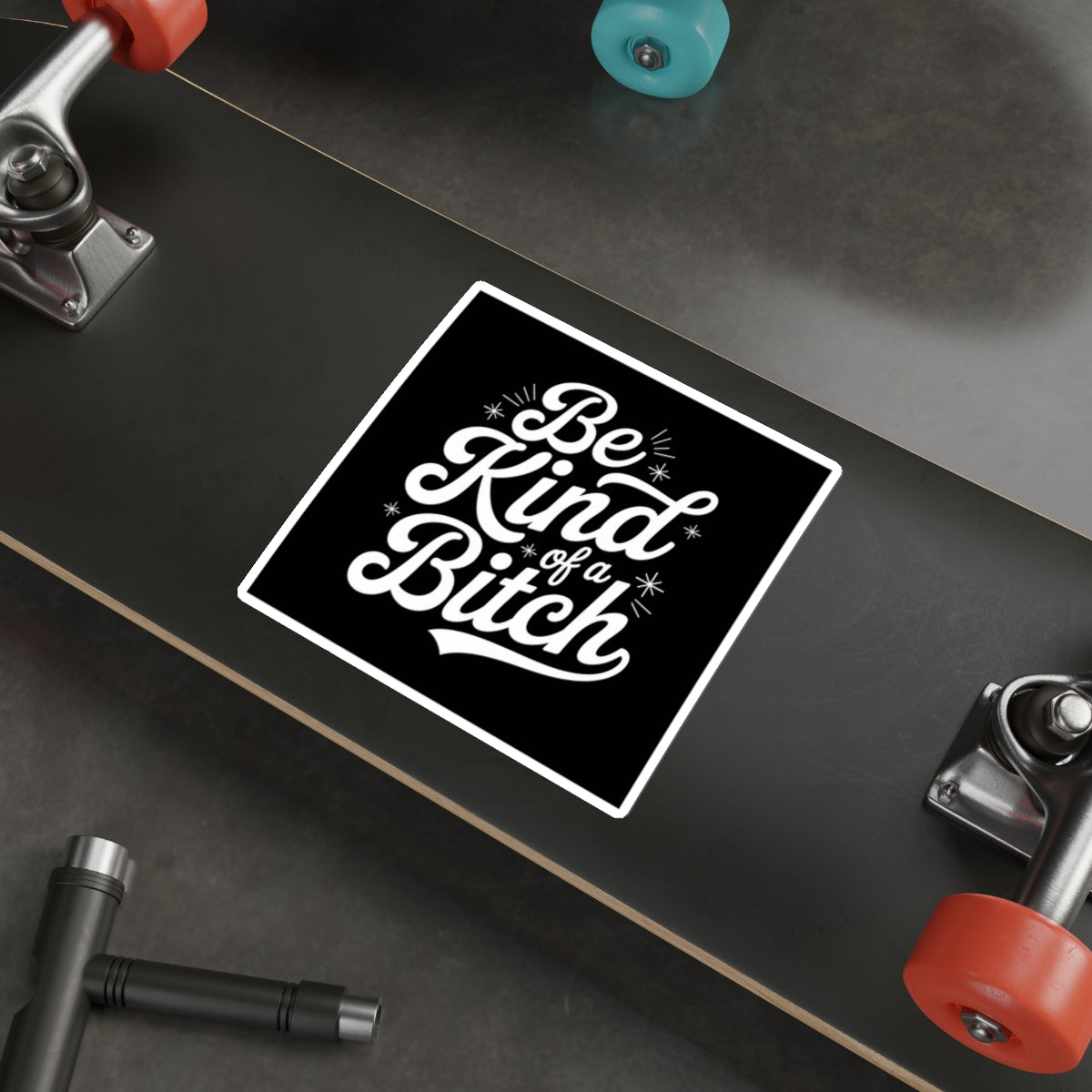 Be Kind of a Bitch Sticker – Die-Cut Vinyl Sticker