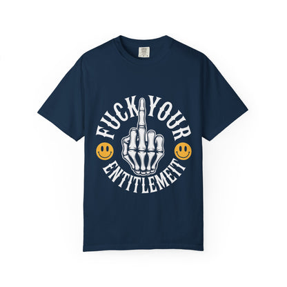 F*ck Your Entitlement Tee – Skeleton Middle Finger Comfort Colors T-Shirt