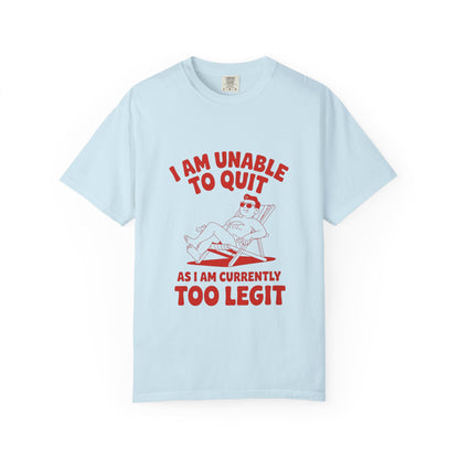 Too Legit to Quit Tee – Funny Retro Vacation T-Shirt