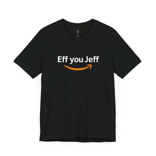 Funny Quote Unisex Jersey Tee - 'Eff You Jeff'