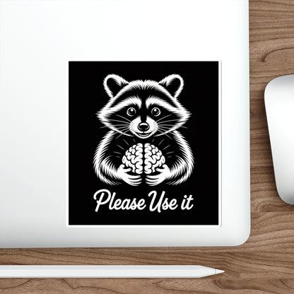 Please Use It Raccoon Sticker – Die-Cut Vinyl Sticker